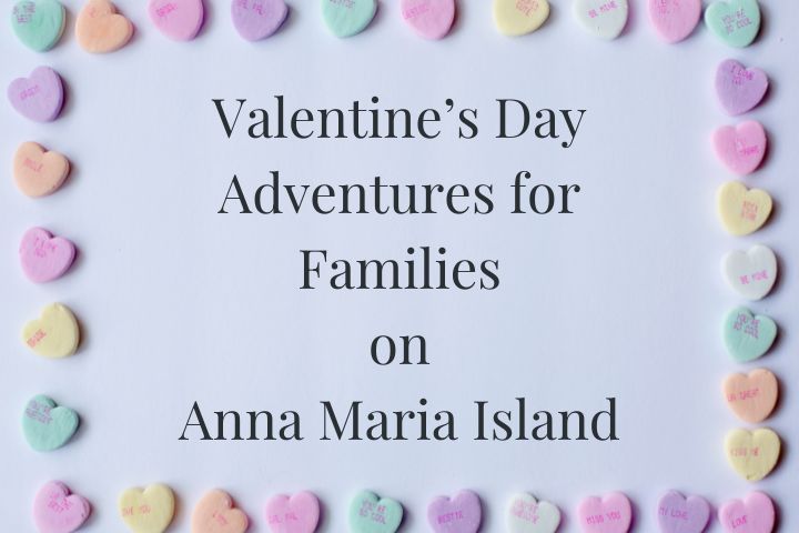 Valentine’s Day Adventures for Families on Anna Maria Island
